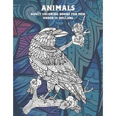 Adult Coloring Books for Men - Under 10 Dollars - Animals Paperback, Independently Published