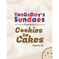 YunGsDay's Sundaes PresentsCookies to Cakes Paperback, Halo Publishing International, English, 9781612448916