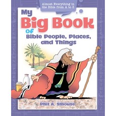 My Big Book of Bible People Places and Things: Almost Everything in the Bible from A to Z Paperback, Whitaker Playhouse