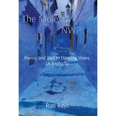 (영문도서) The Mole XI NWP: Poetry and Jazz in Dancing Shoes (A Triptych) Hardcover, New Wave Publications, English, 9798988264453