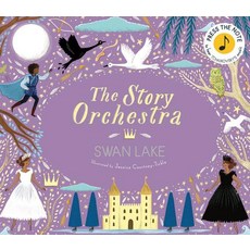 (영문도서) The Story Orchestra: Swan Lake: Press the Note to Hear Tchaikovskys Music Hardcover, Frances Lincoln Ltd, English, 9780711241503