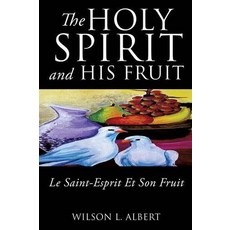 The Holy Spirit and His Fruit Le SaintEsprit Et Son Fruit
