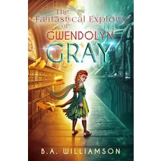 The Fantastical Exploits of Gwendolyn Gray: Book 2 Paperback, Jolly Fish Press