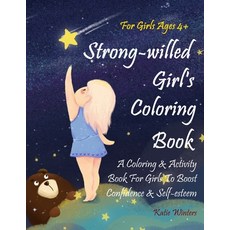 Strong-willed Girl's Coloring Book: A Coloring & Activity Book For Girls To Boost Confidence & Self-... Paperback, Independently Published, English, 9798731180320