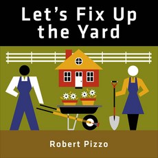 Let's Fix Up the Yard Board Books, Schiffer Kids, English, 9780764359156