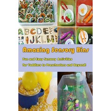 Amazing Sensory Bins: Fun and Easy Sensory Activities for Toddlers to Preschoolers and Beyond!: Amaz... Paperback, Independently Published