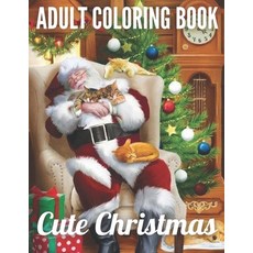 Adult Coloring book Cute Christmas: Holiday Christmas Adult Coloring Book with Fun Easy and Relaxi... Paperback, Independently Published, English, 9798552174980
