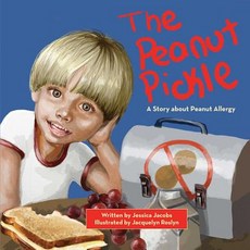 (영문도서) The Peanut Pickle: A Story about Peanut Allergy Hardcover, Sky Pony, English, 9781616086725