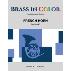 Brass in Color - Scale Studies: French Horn Book One Paperback, Brass in Color, LLC, English, 9781949670981