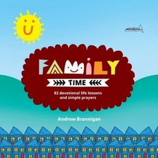 (영문도서) Family Time: 82 Devotional Life Lessons and Simple Prayers Paperback, CF4kids, English, 9781781915899