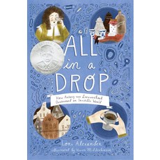 All in a Drop (Robert F. Sibert Honor Award winner), Houghton Mifflin, All in a Drop (Robert F. Sib.., Alexander, Lori, Mildenberge..