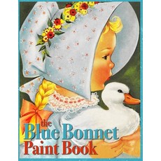 Blue Bonnet Paint Book: A Vintage Coloring Book Paperback, Independently Published