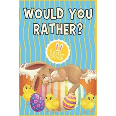 Would You Rather? - Easter Edition: Easter Basket Stuffers Easter Gifts For Kids Paperback, Independently Published, English, 9798713880767