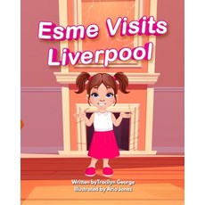 Esme Visits Liverpool Paperback, Lady Tracilyn George, Author, English, 9781774752777