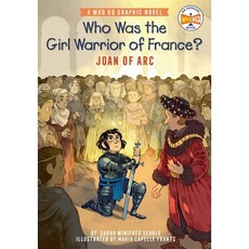 Who Was The Girl Warrior Of France Joan Of Arc : Who Hq Graphic Novel, Penguin Workshop