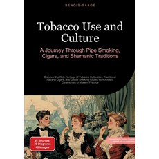 (영문도서) Tobacco Use and Culture: A Journey Through Pipe Smoking Cigars and Shamanic T... Paperback, Saage Books, English, 9783384521835