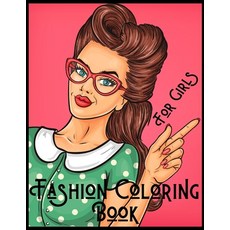 Fashion Coloring Book For Girls: Color Me Fashion & Beauty.(30 coloring pages) Paperback, Independently Published, English, 9798706913212