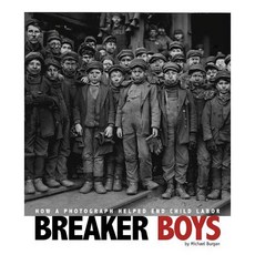 Breaker Boys: How a Photograph Helped End Child Labor Paperback, Compass Point Books