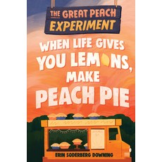 (영문도서) The Great Peach Experiment 1: When Life Gives You Lemons Make Peach Pie Paperback, Pixel+ink, English, 9781645950356