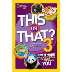 (영문도서) This or That? 3: Even More Wacky Choices to Reveal the Hidden You Paperback, National Geographic Kids, English, 9781426318818