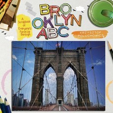 Brooklyn ABC: A Scrapbook of Everyone's Favorite Borough Hardcover, Pow! Kids Books