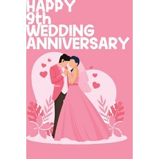 Happy 9th Wedding Anniversary: Notebook Gifts For Couples Paperback, Independently Published