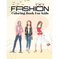 Fashion Coloring Book For Kids: Gorgeous Fashion Coloring Book For Teens Girls Kids Ages 4-8 Kids ... Paperback, Independently Published, English, 9798700460552
