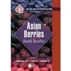 (영문도서) Asian Berries: Health Benefits Paperback, CRC Press, English, 9780367637880