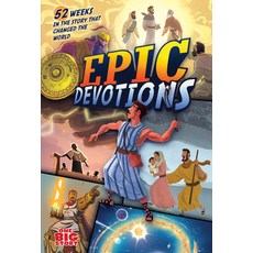 (영문도서) Epic Devotions: 52 Weeks in the Story That Changed the World Hardcover, B&H Publishing Group, English, 9781433649332