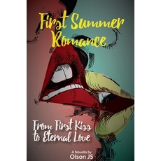 (영문도서) First Summer Romance: From First Kiss to Eternal Love Paperback, Cube17, Inc., English, 9780982142592 - 서머퍼스트키스