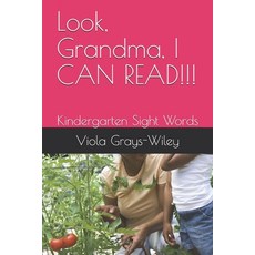 Look Grandma I CAN READ!!!: Kindergarten Sight Words Paperback