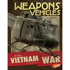 Weapons and Vehicles of the Vietnam War Hardcover, Capstone Press