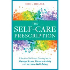 The Self Care Prescription: Powerful Solutions to Manage Stress Reduce Anxiety & Increase Wellbeing Paperback, Althea Press, English, 9781641523936