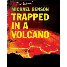 Michael Benson: Trapped in a Volcano Paperback, 45th Parallel Press, English, 9781534139855