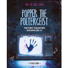 Popper the Poltergeist: The First Haunting Shown on TV Paperback, Capstone Press