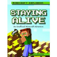 (영문도서) Staying Alive: An Unofficial Minecraft(r) Adventure Library Binding, West 44 Books, English, 9781538384169