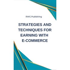 (영문도서) Strategies and Techniques for Earning with E-commerce Hardcover, Revival Waves of Glory Mini..., English, 9798330290024