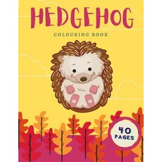 Hedgehog Colouring Book: Cute BIG Colouring Books Hedgehogs to Color Gifts for Kids & Adults Paperback, Independently Published, English, 9798688503661