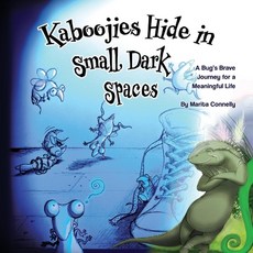 (영문도서) Kaboojies Hide in Small Dark Spaces 1: A Bug's Brave Journey for a Meaningful Life Paperback, Bookbaby, English, 9780473545789