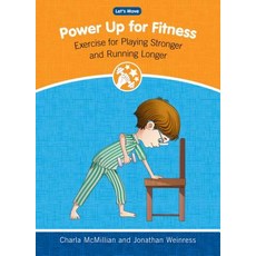 Power Up for Fitness: Exercise for Playing Stronger and Running Longer Library Binding, Red Chair Press, English, 9781634404099