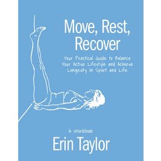 (영문도서) Move Rest Recover: A Workbook: Your Practical Guide to Balancing Mind and Body Paperback, VeloPress, English, 9781646047758