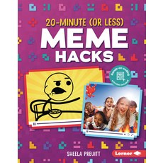 20-Minute (or Less) Meme Hacks Library Binding, Lerner Publications (Tm)