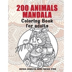 200 Animals Mandala - Coloring Book for adults - Buffalo Guinea pig Rhino Panther other Paperback, Independently Published