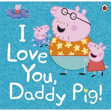 Peppa Pig: I Love You Daddy Pig, Ladybird