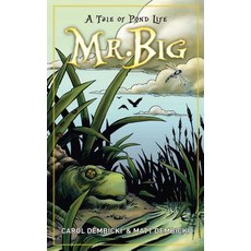 Mr. Big: A Tale of Pond Life Paperback, Sky Pony
