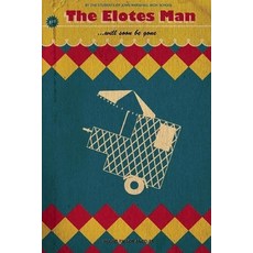 (영문도서) The Elotes Man: ...Will Soon Be Gone Paperback, 826 Books, English, 9780979007330