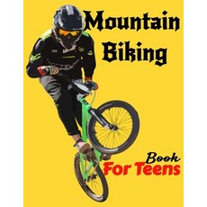 Mountain Biking Book For Teens: Boys Teach Yourself to Mastering Mountain Bike Skills: No School N... Paperback, Independently Published, English, 9798594670969