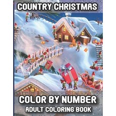 Country Christmas Color By Number Adult Coloring Book: 50 Awesome Holiday Country Christmas Color By... Paperback, Independently Published, English, 9798570015548