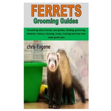 Ferrets Grooming Guides: Everything about ferrets care guides feeding  grooming