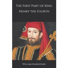 The First Part of King Henry the Fourth Paperback, Independently Published, English, 9798697742471